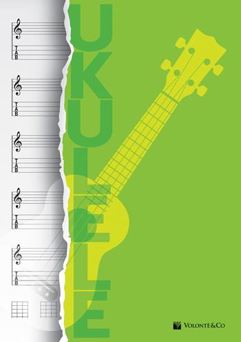 Quaderno di Musica per Ukulele  - Libro Volontè & Co 2018, Quaderni di musica | libraccio.click