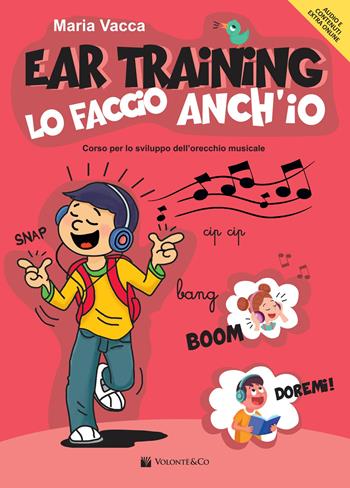 Ear training lo faccio anch'io. Corso per lo sviluppo dell'orecchio musicale. Metodo. Con Guida per il docente. - Maria Vacca - Libro Volontè & Co 2025, Didattica musicale | libraccio.click