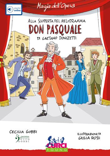 Don Pasquale di Gaetano Donizetti. Con playlist online - Cecilia Gobbi - Libro Curci 2022, Magia dell'Opera. Alla scoperta del melodramma | libraccio.click