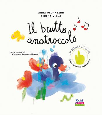 Il brutto anatroccolo. Con la musica di Wolfgang Amadeus Mozart. Ediz. illustrata. Con QR code - Anna Pedrazzini - Libro Curci 2024, In punta di dita | libraccio.click
