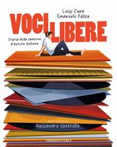 Voci libere. Storia della canzone d'autore italiana