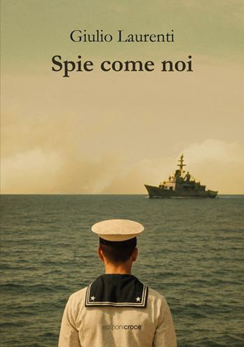 Spie come noi. Nome in codice: M3 - Giulio Laurenti - Libro Croce Libreria 2025, Fuori collana | libraccio.click