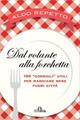Dal volante alla forchetta. 100 «consigli» utili per mangiare bene fuori città - Aldo Repetto - Libro De Ferrari 2014, Gastronomia | libraccio.click