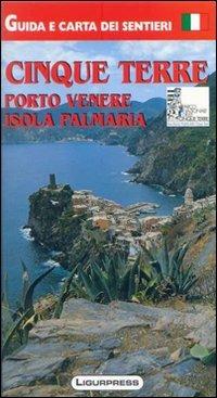 Cinque Terre. Porto Venere. Isola Palmaria. Guida e carta dei sentieri - Mauro Mariotti - Libro Ligurpress 2009 | libraccio.click