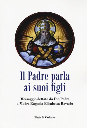 Il Padre parla ai suoi figli  - Libro Fede & Cultura 2017, Spirituale | libraccio.click