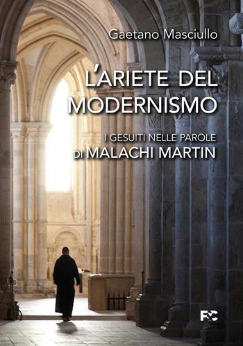 L'ariete del modernismo. I gesuiti nelle parole di Malachi Martin - Gaetano Masciullo - Libro Fede & Cultura 2022, Saggistica | libraccio.click