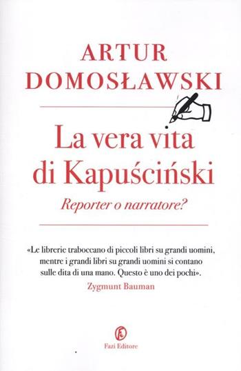 La vera vita di Kapuscinski: reporter o narratore? - Artur Domoslawski - Libro Fazi 2012, Le terre | libraccio.click