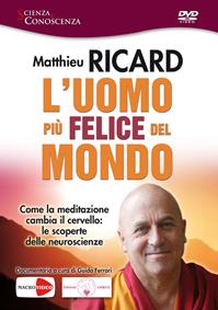 L'uomo più felice del mondo. DVD - Matthieu Ricard, Guido Ferrari - Libro Macrovideo 2014, Scienza e conoscenza | libraccio.click
