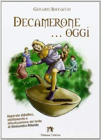 Decamerone... oggi. - Giovanni Boccaccio - Libro Medusa Editrice 2013 | libraccio.click
