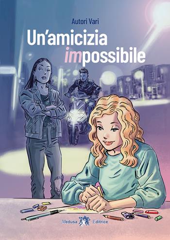 Un'amicizia impossibile  - Libro Medusa Editrice 2023 | libraccio.click