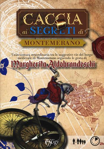 Caccia ai segreti di Montemerano. Con Carta geografica ripiegata - Cristiano Bernacchi - Libro C&P Adver Effigi 2017 | libraccio.click