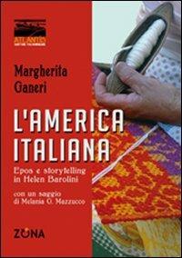 L'America italiana. Epos e storytelling in Helen Barolini - Margherita Ganeri - Libro Zona 2010, Atlantis. Scritture italoamericane | libraccio.click