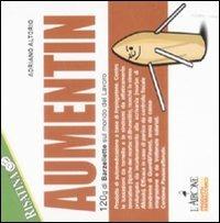 Aumentin. 120g di barzellette sul mondo del lavoro - Adriano Altorio - Libro L'Airone Editrice Roma 2009, Barzellettissime | libraccio.click