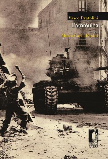 L'ammuina - Vasco Pratolini - Libro Firenze University Press 2017, Moderna/comparata | libraccio.click