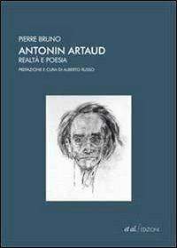 Antonin Artaud. Realtà e poesia - Pierre Bruno - Libro et al. 2011, Lacaniana | libraccio.click
