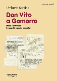 Don Vito a Gomorra. Mafia e antimafia tra papelli, pizzini e bestseller - Umberto Santino - Libro Editori Riuniti University Press 2011 | libraccio.click