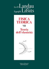 Fisica teorica. Vol. 7: Teoria dell'elasticità - Lev D. Landau, Evgenij M. Lifsits - Libro Editori Riuniti University Press 2010 | libraccio.click