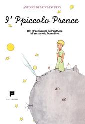I'Ppiccolo Prence. Co' gl'acquerelli dell'authore in Vernaholo fiorentino. Ediz. illustrata