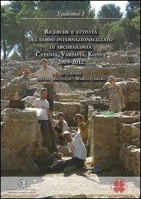 Ricerche e attività del corso internazionalizzato di archeologia. Catania, Varsavia, Konya 2009-2012  - Libro Officina di Studi Medievali 2012, Syndesmoi | libraccio.click