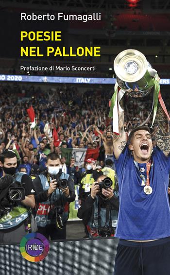 Poesie nel pallone - Roberto Fumagalli - Libro Rubbettino 2022, Iride | libraccio.click