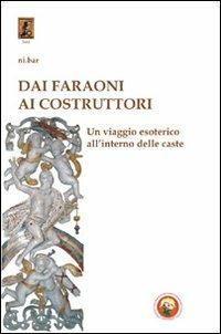 Dai faraoni ai costruttori. Un viaggio esoterico all'interno della caste - Ni.Bar - Libro Tipheret 2010, Hod | libraccio.click