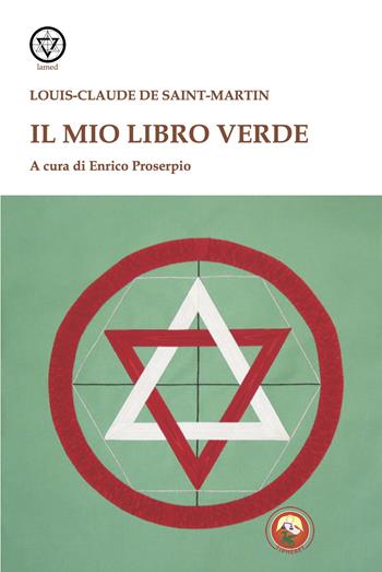Il mio libro verde - Louis-Claude de Saint-Martin - Libro Tipheret 2025, Lamed | libraccio.click