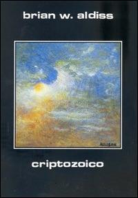Criptozoico - Brian W. Aldiss - Libro Elara 1989, Biblioteca di nova Sf | libraccio.click