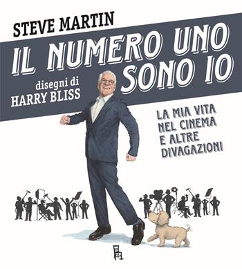 Il numero uno sono io. La mia vita nel cinema e altre divagazioni - Steve Martin - Libro Sagoma 2023, Di profilo | libraccio.click
