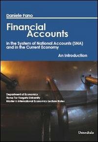 Financial accounts in the system of national accounts (SNA) and in the current economy. An introduction - Daniele Fano - Libro Universitalia 2011 | libraccio.click
