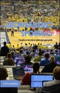 Giornalismo sportivo. Teoria e tecnica. Principi generali - Mario Arceri - Libro Universitalia 2012 | libraccio.click