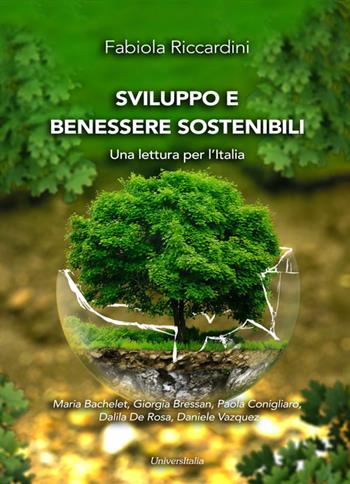 Sviluppo e benessere sostenibili. Una lettura per l’Italia - Fabiola Riccardini - Libro Universitalia 2016 | libraccio.click