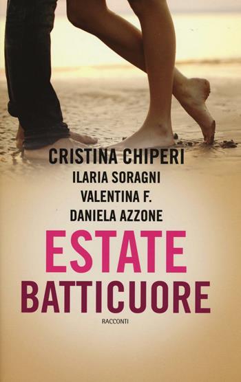 Estate batticuore - Cristina Chiperi, Cristina Chiperi, Ilaria Soragni - Libro Leggereditore 2016, Narrativa | libraccio.click
