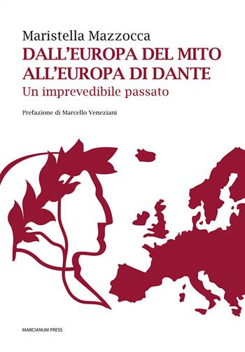 Dall'Europa del mito all'Europa di Dante. Un imprevedibile passato - Maristella Mazzocca - Libro Marcianum Press 2021, Varie | libraccio.click