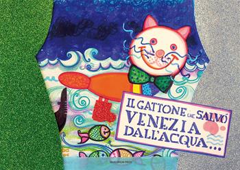 Il gattone che salvò Venezia dall'acqua alta - Raffaella Gonella - Libro Marcianum Press 2022, Libri per bambini | libraccio.click