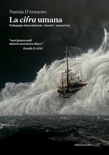 La cifra umana. Pedagogia interculturale, «classici», narratività - Nunzia D'Antuono - Libro Marcianum Press 2024, LLIA. Letture e letteratura per l’infanzia e l’adolescenza | libraccio.click