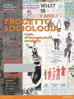 Progetto sociologia. Guida all'immaginazione sociologica. Ediz. mylab. - Jeff Manza, Richard Arum, Lynne Haney - Libro Pearson 2014 | libraccio.click