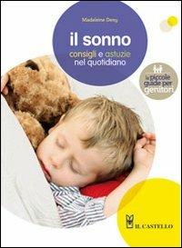 Il sonno. Consigli e astuzie nel quotidiano - Madeleine Deny - Libro Il Castello 2011 | libraccio.click