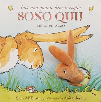 Indovina quanto bene ti voglio. Sono qui! Libro pupazzo. Ediz. a colori - Sam McBratney - Libro Nord-Sud 2018, Libri cartonati | libraccio.click