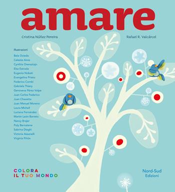 Amare. Ediz. a colori - Cristina Núñez Pereira, Rafael R. Valcárcel - Libro Nord-Sud 2018, Libri illustrati | libraccio.click