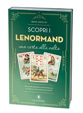 Scopri i Lenormand una carta alla volta. Una guida semplice e immediata per le letture con le carte Lenormand