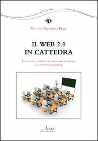 Il Web 2.0 in cattedra. La scuola italiana fra informal learning e competenza mediale - Nicolò Antonio Piave - Libro Campano Edizioni 2011 | libraccio.click