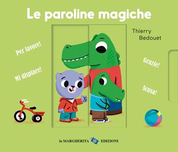 Le paroline magiche. Ediz. a colori - Thierry Bedouet, Alice Le Hénand - Libro La Margherita 2022, Libri per i più piccoli | libraccio.click