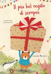 Il più bel regalo di sempre. Ediz. a colori