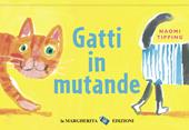 Gatti in mutande. Ediz. a colori
