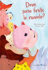 Dove sono finite le nuvole? Ediz. a colori