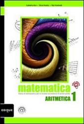 Matematica. Per la Scuola media. Con espansione online. Vol. 1: Aritmetica