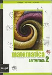 Matematica. Per la Scuola media. Con espansione online. Vol. 2: Aritmetica