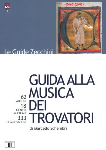 Guida alla musica dei trovatori. 62 autori. 18 generi musicali. 333 composizioni - Marcello Schembri - Libro Zecchini 2024 | libraccio.click
