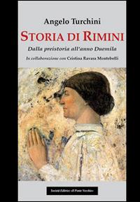 Storia di Rimini. Dalla preistoria all'anno Duemila - Angelo Turchini, Cristina Ravara Montebelli - Libro Il Ponte Vecchio 2015, Vicus. Testi e documenti di storia locale | libraccio.click