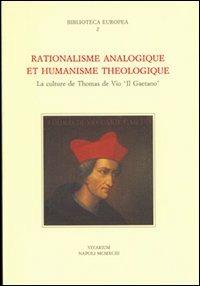 Rationalisme analogique et humanisme théologique. La culture de Thomas de Vico «Il Gaetano»  - Libro La Scuola di Pitagora 2013, Collezione Vivarium | libraccio.click